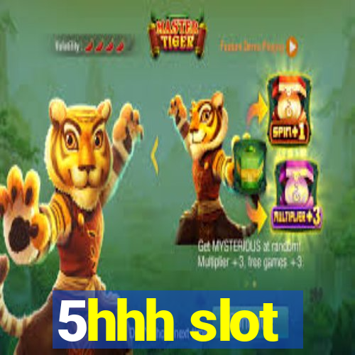5hhh slot